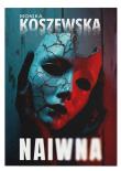 Naiwna w.2. Autor: Monika Koszewska. Dadada.pl Okładka książki Naiwna w.2