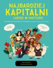 Najbardziej kapitalni ludzie w historii. Autor: Andy Seed, Sam Caldwell. Dadada.pl Okładka książki Najbardziej kapitalni ludzie w historii