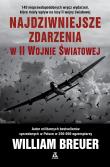 Najdziwniejsze zdarzenia w II wojnie światowej. Autor: Breuer William. Dadada.pl Okładka książki Najdziwniejsze zdarzenia w II wojnie światowej