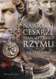 Najgorsi cesarze starożytnego Rzymu. Duże Litery. Autor: L. J. Trafford. Dadada.pl Okładka książki Najgorsi cesarze starożytnego Rzymu. Duże Litery