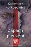 Najlepsze kryminały PRL. Zapach pieczeni. Autor: Korkozowicz Kazimierz. Dadada.pl Okładka książki Najlepsze kryminały PRL. Zapach pieczeni