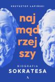 Okładka książki Najmądrzejszy. Biografia Sokratesa