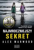 Najmroczniejszy sekret. Autor: Alex Marwood. Dadada.pl Okładka książki Najmroczniejszy sekret