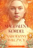 Narodziny wilczycy. Wilczy dwór Tom 2. Autor: Magdalena Kordel. Dadada.pl Okładka książki Narodziny wilczycy. Wilczy dwór Tom 2