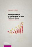 Nastroje i emocje użytkowników serwisu Twitter a giełda: modelowanie zależności. Autor: Michalak Joanna. Dadada.pl Okładka książki Nastroje i emocje użytkowników serwisu Twitter a giełda: modelowanie zależności