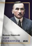 Nasz patriotyzm. Autor: Roman Dmowski. Dadada.pl Okładka książki Nasz patriotyzm