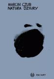 Natura Dziury. Autor: Czub Marcin. Dadada.pl Okładka książki Natura Dziury
