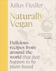 Naturally Vegan. Autor: Fiedler Julius. Dadada.pl Okładka książki Naturally Vegan