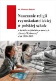 Nauczanie religii rzymskokatolickiej w polskiej.... Autor: Mateusz Wójcik. Dadada.pl Okładka książki Nauczanie religii rzymskokatolickiej w polskiej...