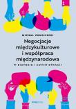 Negocjacje międzykulturowe i współpraca międzynarodowa w biznesie i administracji. Autor: Chmielecki Michał. Dadada.pl Okładka książki Negocjacje międzykulturowe i współpraca międzynarodowa w biznesie i administracji