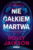 Nie całkiem martwa. Autor: HOLLY JACKSON. Dadada.pl Okładka książki Nie całkiem martwa