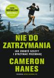 Okładka książki Nie do zatrzymania. Jak zdobyć szczyt i utrzymać przewagę