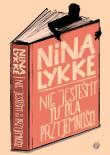 Nie jesteśmy tu dla przyjemności. Autor: Lykke Nina. Dadada.pl Okładka książki Nie jesteśmy tu dla przyjemności