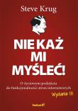 Nie każ mi myśleć! O życiowym podejściu w.3. Autor: Krug Steve. Dadada.pl Okładka książki Nie każ mi myśleć! O życiowym podejściu w.3