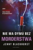 Nie ma dymu bez morderstwa. Niemożliwe zbrodnie. Tom 2. Autor: Jenny Blackhurst. Dadada.pl Okładka książki Nie ma dymu bez morderstwa. Niemożliwe zbrodnie. Tom 2