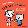 Okładka książki Nie, Nunusiu! Tak, Nunusiu! Kicia Kocia i Nunuś