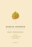 Okładka książki Nie odeszli. Eseje o niewygasłej obecności