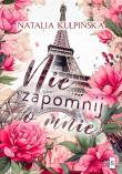 Nie zapomnij o mnie. Autor: Natalia Kulpińska. Dadada.pl Okładka książki Nie zapomnij o mnie