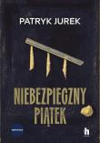 Niebezpieczny piątek. Autor: Jurek Patryk. Dadada.pl Okładka książki Niebezpieczny piątek