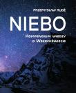 Niebo. Kompendium wiedzy o wszechświecie. Autor: Rudź Przemysław. Dadada.pl Okładka książki Niebo. Kompendium wiedzy o wszechświecie