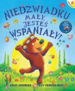 Niedźwiadku mały, jesteś wspaniały!. Autor: Andreae Giles, Guy Parker-Rees. Dadada.pl Okładka książki Niedźwiadku mały, jesteś wspaniały!