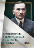 Niemcy, Rosja i kwestia polska. Autor: Roman Dmowski. Dadada.pl Okładka książki Niemcy, Rosja i kwestia polska