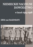 Niemieckie Naczelne Dowództwo w latach 1914-19. Autor: von Falkenhayn Eryk. Dadada.pl Okładka książki Niemieckie Naczelne Dowództwo w latach 1914-19