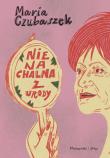 Nienachalna z urody wyd. 2025. Autor: Maria Czubaszek. Dadada.pl Okładka książki Nienachalna z urody wyd. 2025
