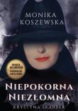 Niepokorna niezłomna. Krystyna Skarbek. Autor: Monika Koszewska. Dadada.pl Okładka książki Niepokorna niezłomna. Krystyna Skarbek