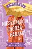 Okładka książki Nieszczęścia chodzą parami. Amor fati. Tom 3