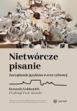 Okładka książki Nietwórcze pisanie. Zarządzanie językiem w erze cyfrowej