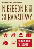 Okładka książki Niezbędnik survivalowy. Schronienia w terenie