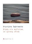 Okładka książki Nigdy nie myślałam, że upiekę chleb