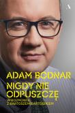 Nigdy nie odpuszczę. Adam Bodnar w rozmowie z Bartoszem Bartosikiem. Autor: Bodnar Adam, Bartosz Bartosik. Dadada.pl Okładka książki Nigdy nie odpuszczę. Adam Bodnar w rozmowie z Bartoszem Bartosikiem