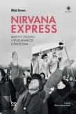Nirvana Express. Mistycy, oszuści i poszukiwacze oświecenia. Autor: Brown Mick. Dadada.pl Okładka książki Nirvana Express. Mistycy, oszuści i poszukiwacze oświecenia