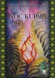 Noc kupały. Autor: Alla Alicja Chrzanowska. Dadada.pl Okładka książki Noc kupały