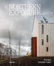 Okładka książki Northern Exposure. The New Canadian Cabin
