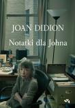 Notatki dla Johna. Autor: Joan Didion. Dadada.pl Okładka książki Notatki dla Johna