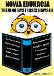 Okładka książki Nowa edukacja. Trening bystrości umysłu 10+