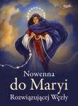 Nowenna do Maryi Rozwiązującej Węzły. Autor: Opracowanie zbiorowe. Dadada.pl Okładka książki Nowenna do Maryi Rozwiązującej Węzły