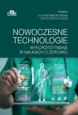 Nowoczesne technologie wykorzystywane w naukach o zdrowiu. Wydawca: Edra Urban & Partner. Dadada.pl Opakowanie Nowoczesne technologie wykorzystywane w naukach o zdrowiu