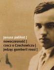 Nowoczesność. Rzecz o Czechowiczu. Autor: Palikot Janusz. Dadada.pl Okładka książki Nowoczesność. Rzecz o Czechowiczu