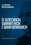 O dzieciach, wariatach i grafomanach. Autor: Słonimski Antoni. Dadada.pl Okładka książki O dzieciach, wariatach i grafomanach