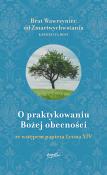 Okładka książki O praktykowaniu Bożej obecności. Ze wstępem papieża Leona XIV