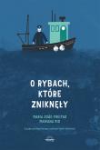 O rybach, które zniknęły. Autor: Maria João Freitas. Dadada.pl Okładka książki O rybach, które zniknęły