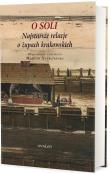 Okładka książki O soli, najstarsze relacje o żupach krakowskich