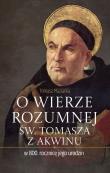 Okładka książki O wierze rozumnej św. Tomasza z Akwinu w 800. rocznicę jego urodzin