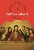 Oblicza śmierci. Autor: Lis Ilona, Leszczyńska Agnieszka. Dadada.pl Okładka książki Oblicza śmierci