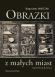 Okładka książki Obrazki z małych miast