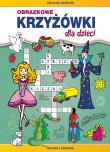 Obrazkowe krzyżówki dla dzieci. Autor: Myślak Monika. Dadada.pl Okładka książki Obrazkowe krzyżówki dla dzieci